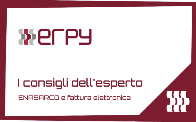 Erpy pro tip #7 - ENASARCO e fattura elettronica